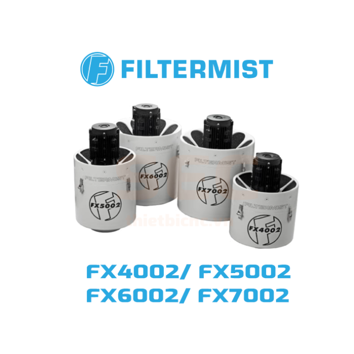 Máy hút hơi dầu Filtermist FX4002, FX5002, FX6002, FX7002